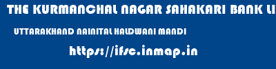 THE KURMANCHAL NAGAR SAHAKARI BANK LIMITED  UTTARAKHAND NAINITAL HALDWANI MANDI  ifsc code